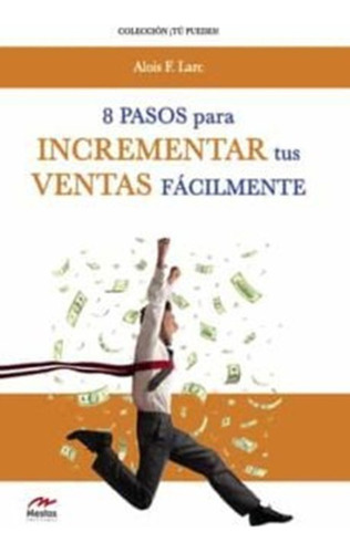 8 Pasos Para Incrementar Tus Ventas Fácilmente