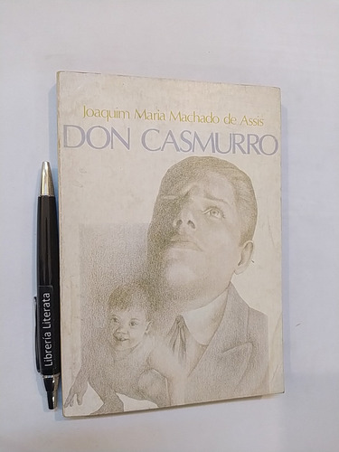 Don Casmurro Joaquim Maria Machado De Assis Ed. Andrés Bello