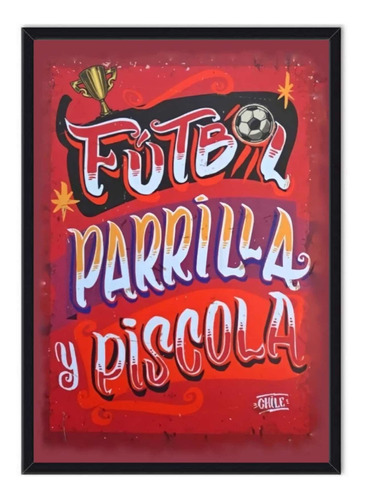 Afiche Frases Chilenas - Futbol Parrilla Y Piscola