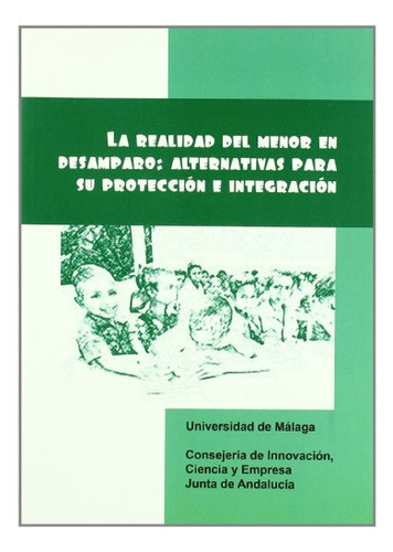 Libro La Realidad Del Menor En Desamparo Alternativas Para P