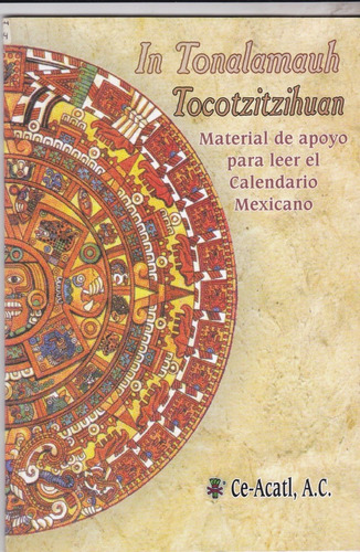 In Tonalamauh Tocotzitzihuan | Calendario Mexicano