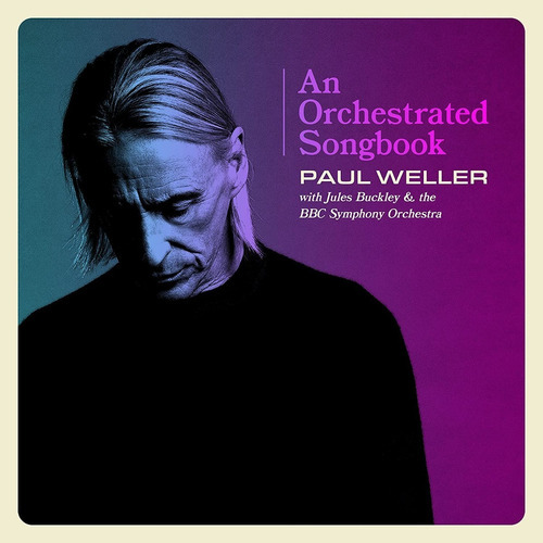 Paul Weller Songbook W Jules Buckley & Bbc Cd Hardback 