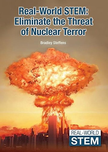 Realworld Stem Eliminate The Threat Of Nuclear Terror