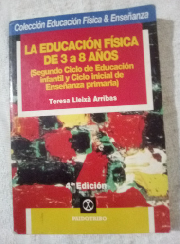 La Educación Física De 3 A 8 Años Teresa Lleixa Arribas 