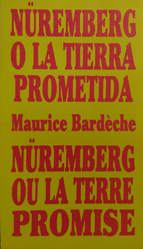 Nüremberg O La Tierra Prometida - Maurice Bardéche