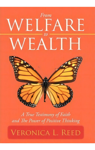 From Welfare To Wealth, De Veronica L. Reed. Editorial Authorhouse, Tapa Dura En Inglés