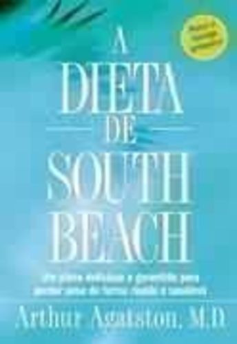 Dieta De South Beach, A  -  Usado, De Arthur Agatston, M.d.. Editora Sextante Em Português