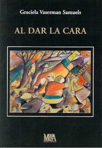 Al Dar La Cara, De Vaserman Samuels, Graciela. Serie N/a, Vol. Volumen Unico. Editorial Metáfora, Tapa Blanda, Edición 1 En Español, 2010