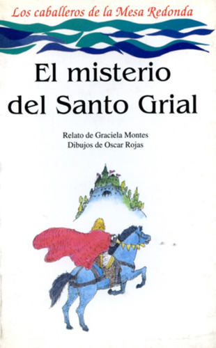 El Misterio Del Santo Grial - Montes, Rojas