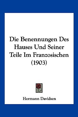 Libro Die Benennungen Des Hauses Und Seiner Teile Im Fran...