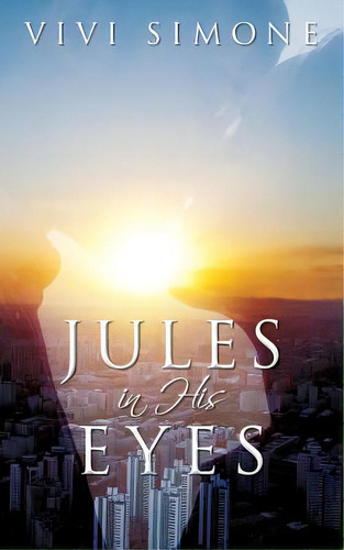 Jules In His Eyes, De Simone, Vivi. Editorial Lightning Source Inc, Tapa Blanda En Inglés