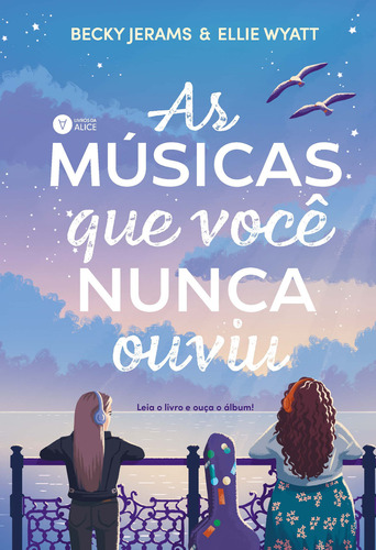 As músicas que você nunca ouviu: livro + trilha sonora original on-line, de Becky Jerams. Editora Livros da Alice, capa mole em português, 2023