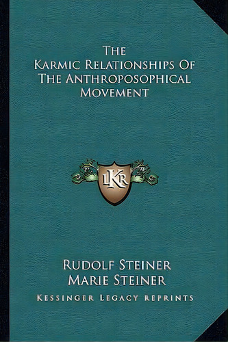 The Karmic Relationships Of The Anthroposophical Movement, De Dr Rudolf Steiner. Editorial Kessinger Publishing, Tapa Blanda En Inglés