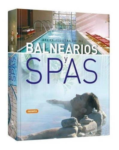 Atlas Ilustrado De Balnearios Y Spas