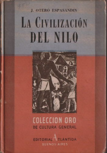 La Civilización Del Nilo - Otero Espasandín, J.
