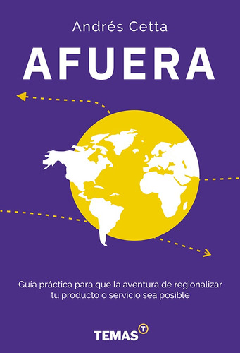 Afuera .guia Practica Para Que La Aventura De Regionalizar T