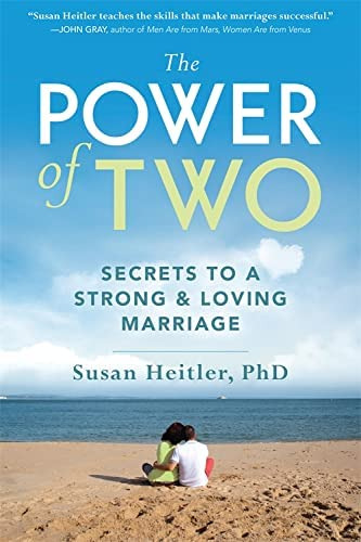 The Power Of Two: Secrets To A Strong And Loving Marriage, De Susan Heitler. Editorial New Harbinger Publications, Tapa Blanda En Inglés