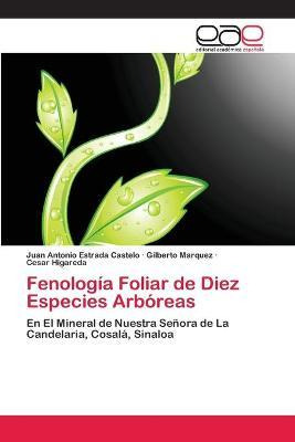 Libro Fenologia Foliar De Diez Especies Arboreas - Estrad...