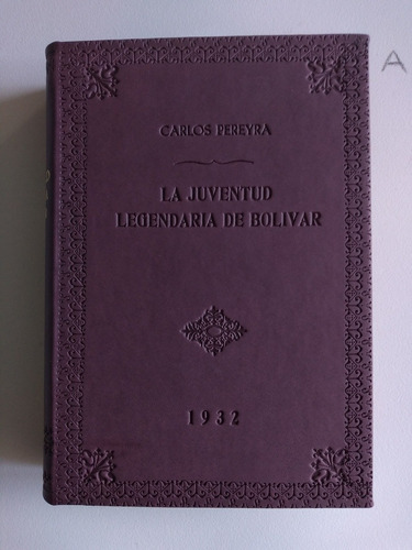 La Juventud Legendaria De Bolivar 1932 (Reacondicionado)