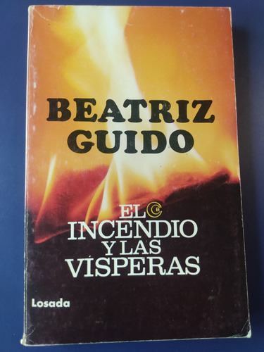 El Incendio Y Las Vísperas - Beatriz Guido