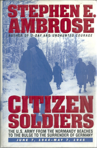 Segunda Guerra Mundial Citizen Soldiers  Stephen E Ambrose
