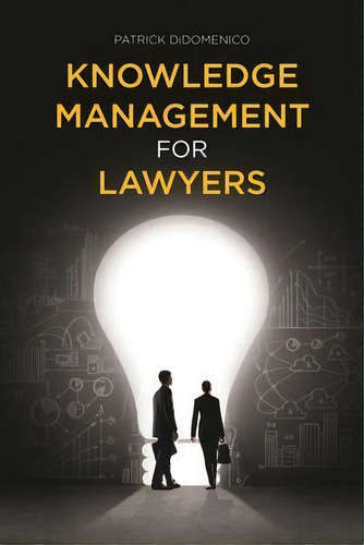 Knowledge Management For Lawyers, De Patrick Didomenico. Editorial American Bar Association, Tapa Blanda En Inglés