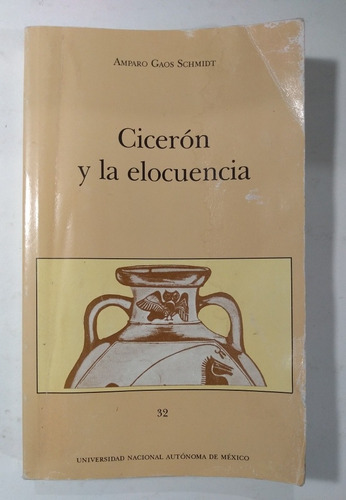 Cicerón Y La Elocuencia , Amparo Gaos Schmidt