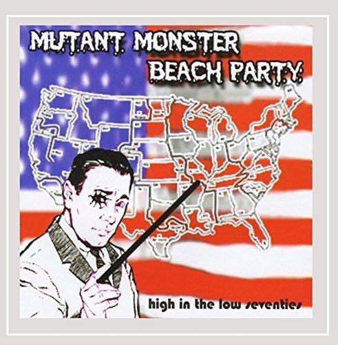 Mutant Monster Beach Party High In The Low Seventies Cd