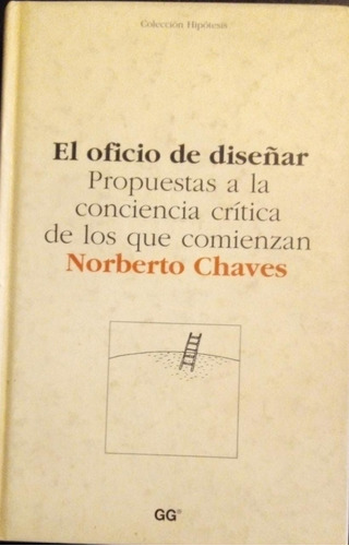 El Oficio De Diseñar Propuestas Conciencia Crítica Chávez 