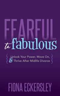 Libro: Fearful To Fabulous: Unlock Your Power, Move On, And