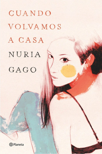 Cuando Volvamos A Casa - Nuria Gago