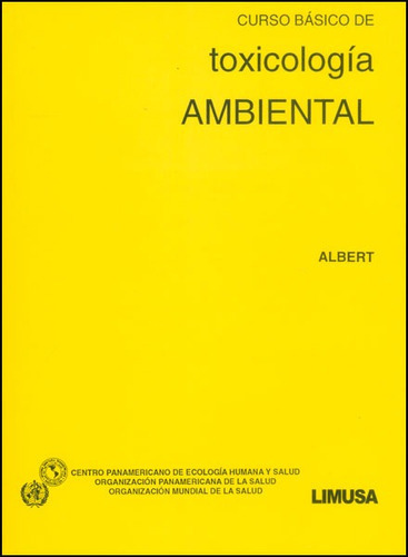 Curso Básico De Toxicología Ambiental, De Lilia Albert. Editorial Limusa (noriega Editores), Tapa Blanda, Edición 2012 En Español