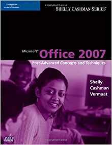 Microsoft Office 2007 Postadvanced Concepts And Techniques (