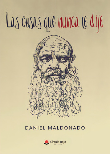Las Cosas Que Nunca Te Dije, De Maldonado Daniel.. Grupo Editorial Círculo Rojo Sl, Tapa Blanda En Español