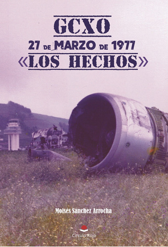 Gcxo 27 De Marzo De 1977. Los Hechos (libro Original)