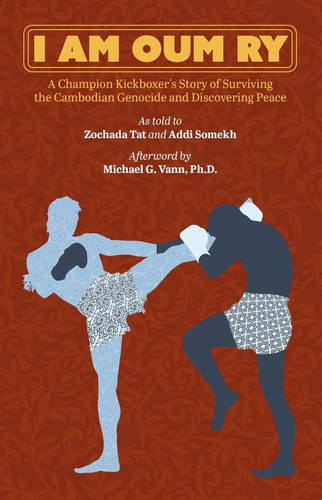 Libro: I Am Oum Ry: A Champion Kickboxers Story Of Survivin