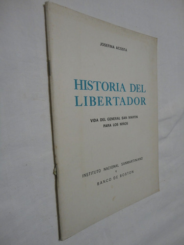 Historia Del Libertador General San Martin - Josefina Acosta