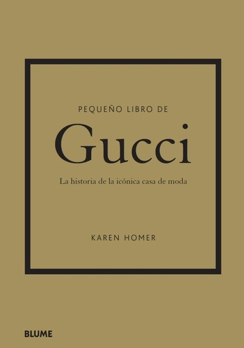 Pequeño Libro De Gucci - Historia De La Icónica Casa De Moda