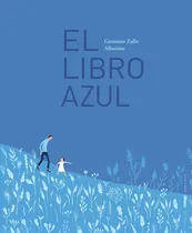 Comprar Libro Azul, El, De Germano Zullo Albertine. Editorial Libros Del Zorro Rojo, Tapa Blanda, Edición 1 En Español