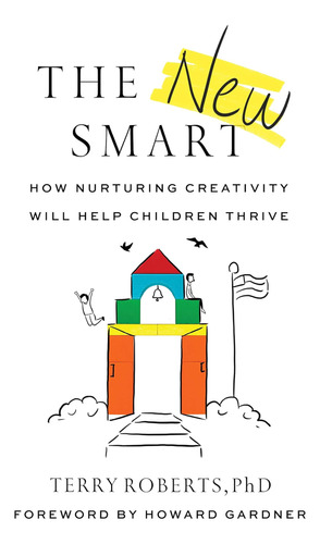 Libro: The New Smart: How Nurturing Creativity Will Help