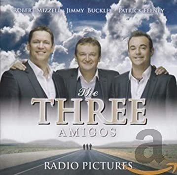 Three Amigos-robert Mizzell/jimmy Buckley/patrick Radio Pict