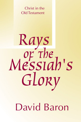 Libro Rays Of Messiah's Glory: Christ In The Old Testamen...
