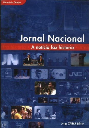 Jornal Nacional - A Notícia Faz História