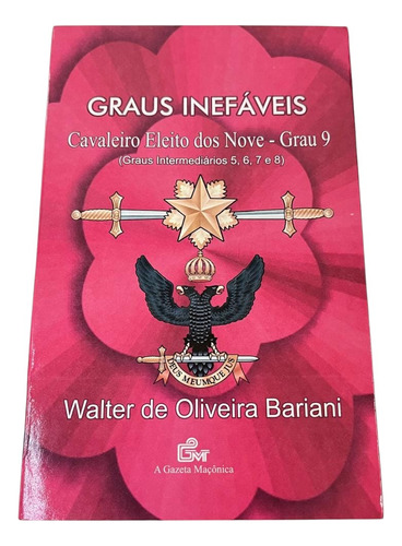 Livro Graus Inefáveis Cavaleiro Eleito Dos Nove Grau 9 - Editora A Gazeta Maçônica