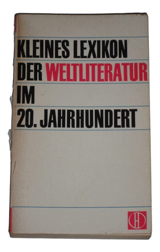 Kleines Lexikon Der Weltliteratur Im 20. Jahrhundert
