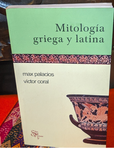 Mitología Griega Y Latina Palacios / Coral Ed San Marcos