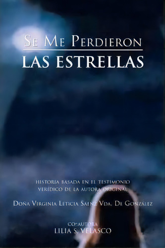 Se Me Perdieron Las Estrellas, De Do A V L S Enz Vda De Gonz Lez. Editorial Palibrio, Tapa Blanda En Español