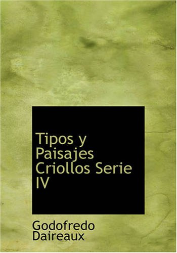 Tipos Y Paisajes Criollos Serie Iv