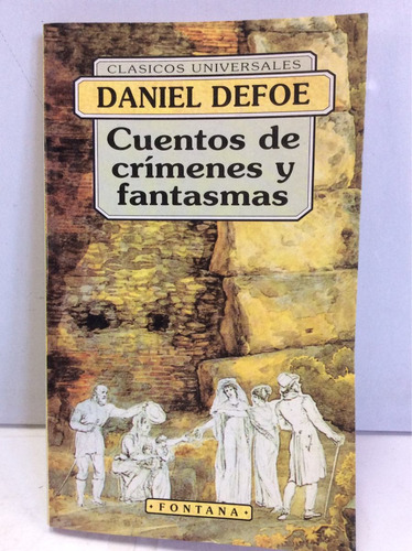 Cuentos De Crímenes Y Fantasmas. Daniel Defoe