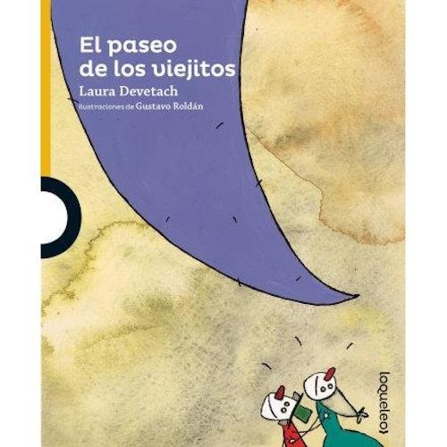 El Paseo De Los Viejitos - Laura Devetach - Loqueleo